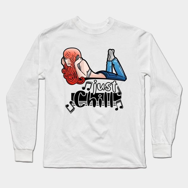 Just Chill Long Sleeve T-Shirt by FallingStar